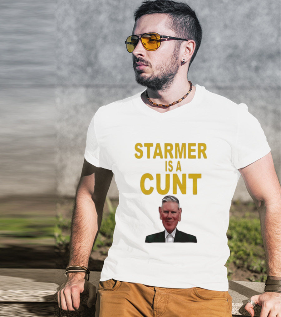 Keir Starmer Labour Party UK Prime Minister Starmer Is A Cunt T-Shirt