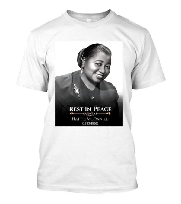 Rest In Peace Hattie McDaniel 1893 1952 T-Shirt