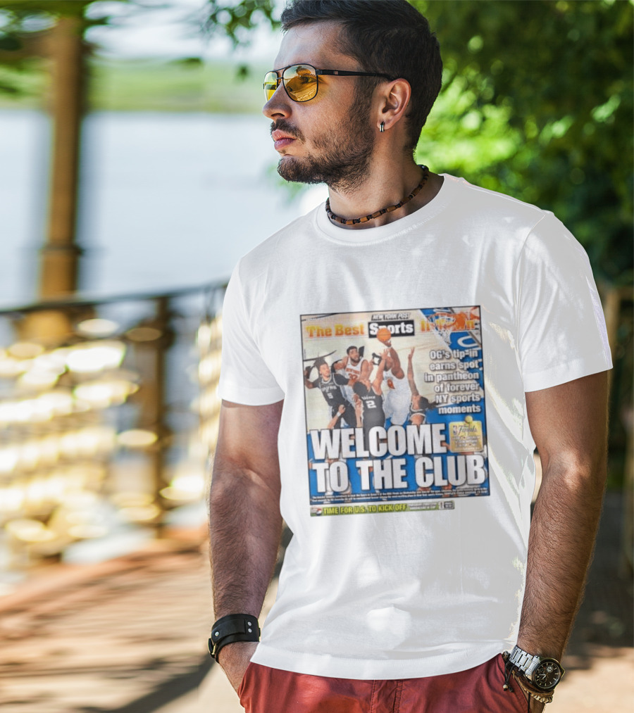 New York Post Sports Welcome To The Club OG's Tip In Legendary NY Moments T-Shirt