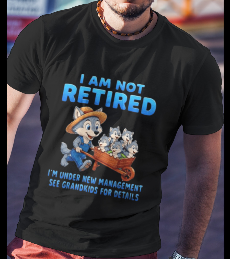 I'm Under New Management See Grandkids For Details Cartoon Wolf T-Shirt