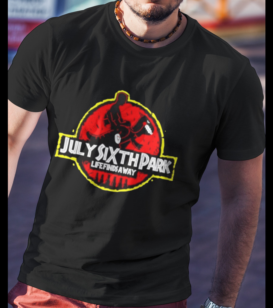 July Sixth Park Dinosaur Life Finds A Way T-Shirt