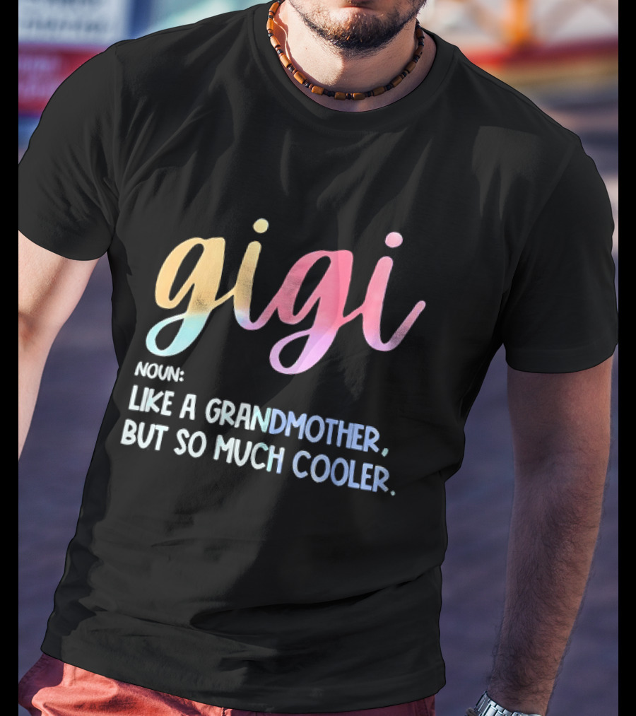 Gigi Noun Like A Grandmother But So Much Cooler Multicolor Pastel T-Shirt