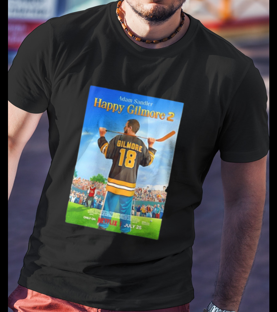 Adam Sandler Happy Gilmore 2 Movie Only On Netflix July 25 T-Shirt