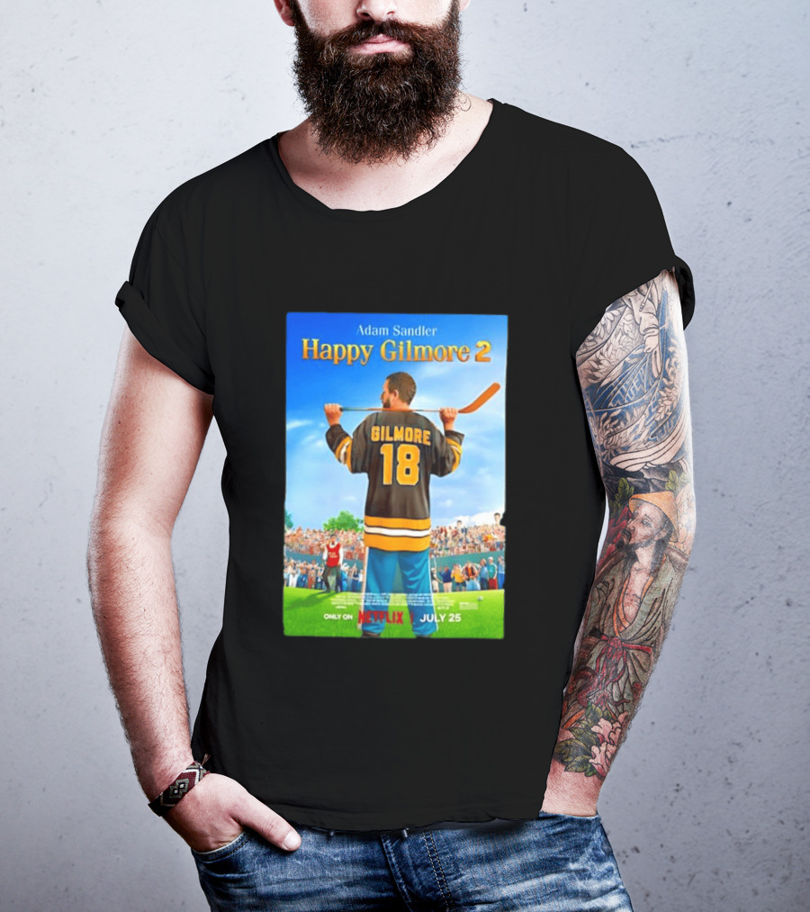 Adam Sandler Happy Gilmore 2 Movie Only On Netflix July 25 T-Shirt