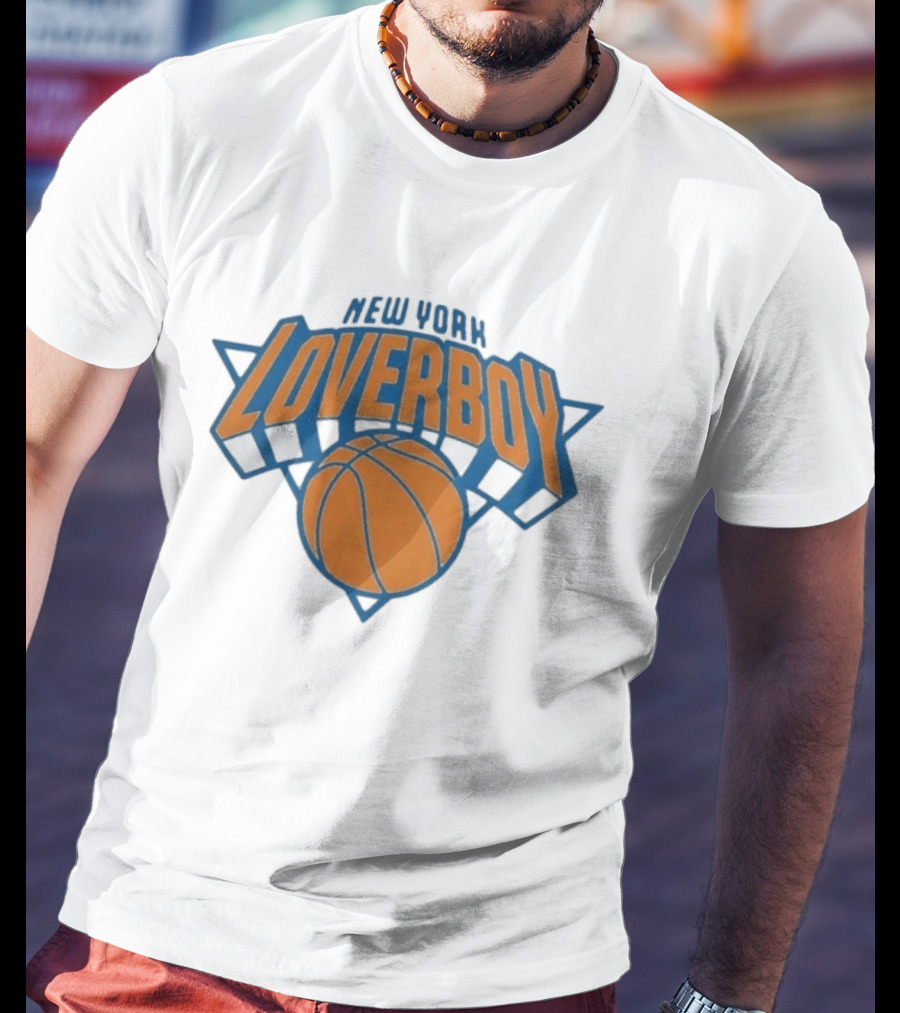New York Loverboy Basketball Knicks Team Fan T-Shirt