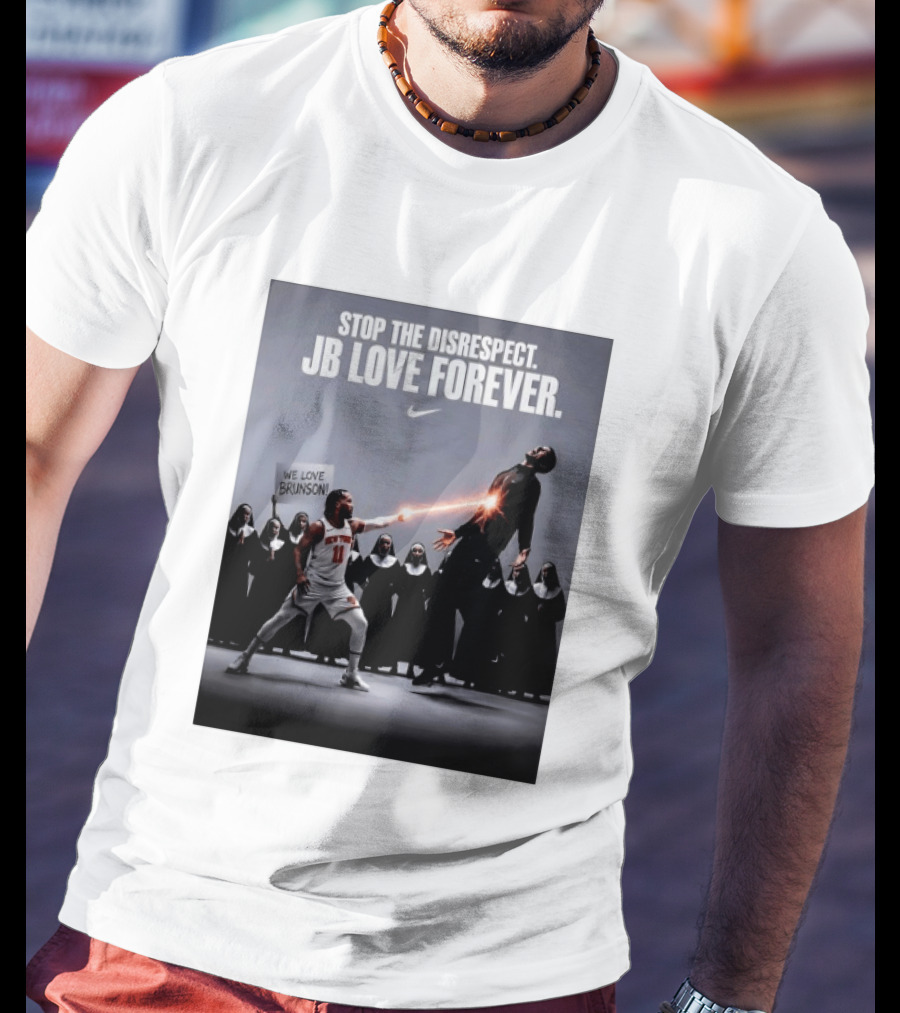 Stop The Disrespect JB Love Forever We Love Brunson Nike T-Shirt