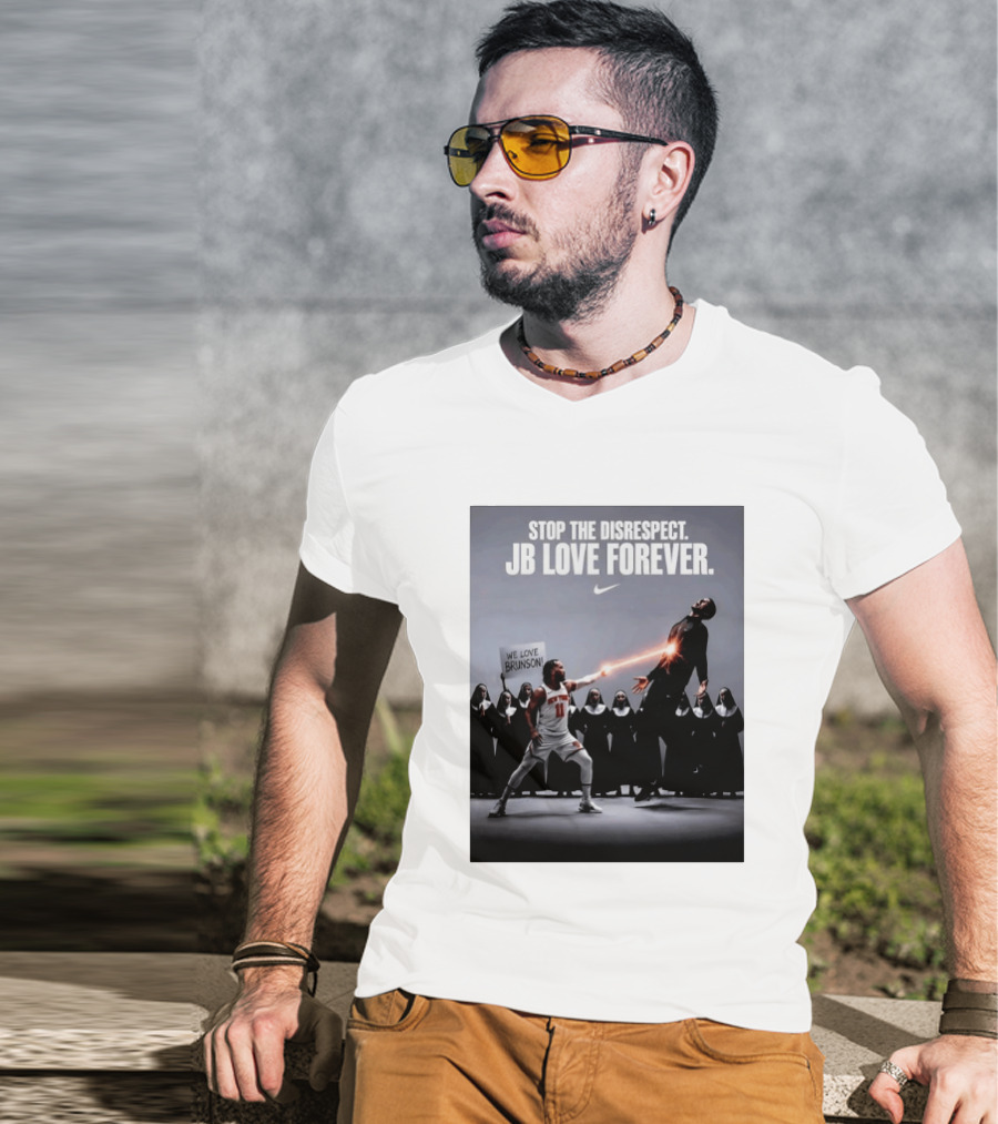 Stop The Disrespect JB Love Forever We Love Brunson Nike T-Shirt