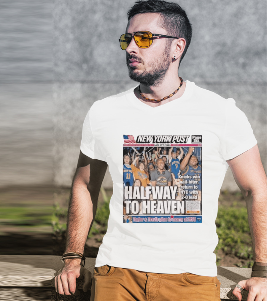 New York Knicks Halfway To Heaven New York Post 2 0 Lead Victory Celebration T-Shirt