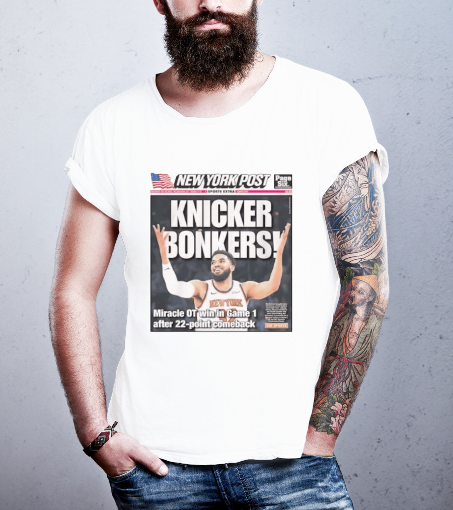 New York Knicks Knicker Bonkers Miracle OT Win 22 Point Comeback T-Shirt