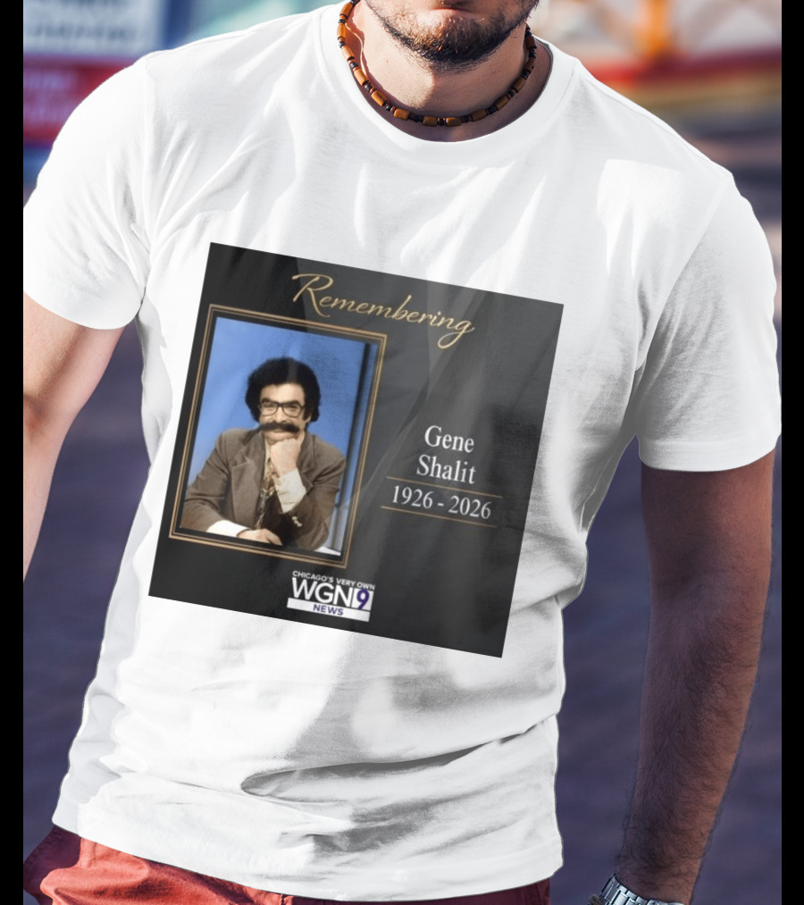Remembering Gene Shalit Chicago's Very Own WGN 9 News Tribute 1926 2026 T-Shirt