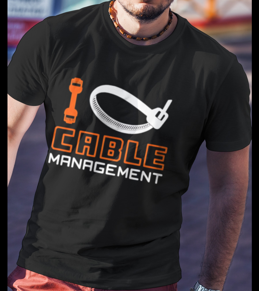 I Love Cable Management Ethernet Connector Zip Tie Tech IT Network T-Shirt