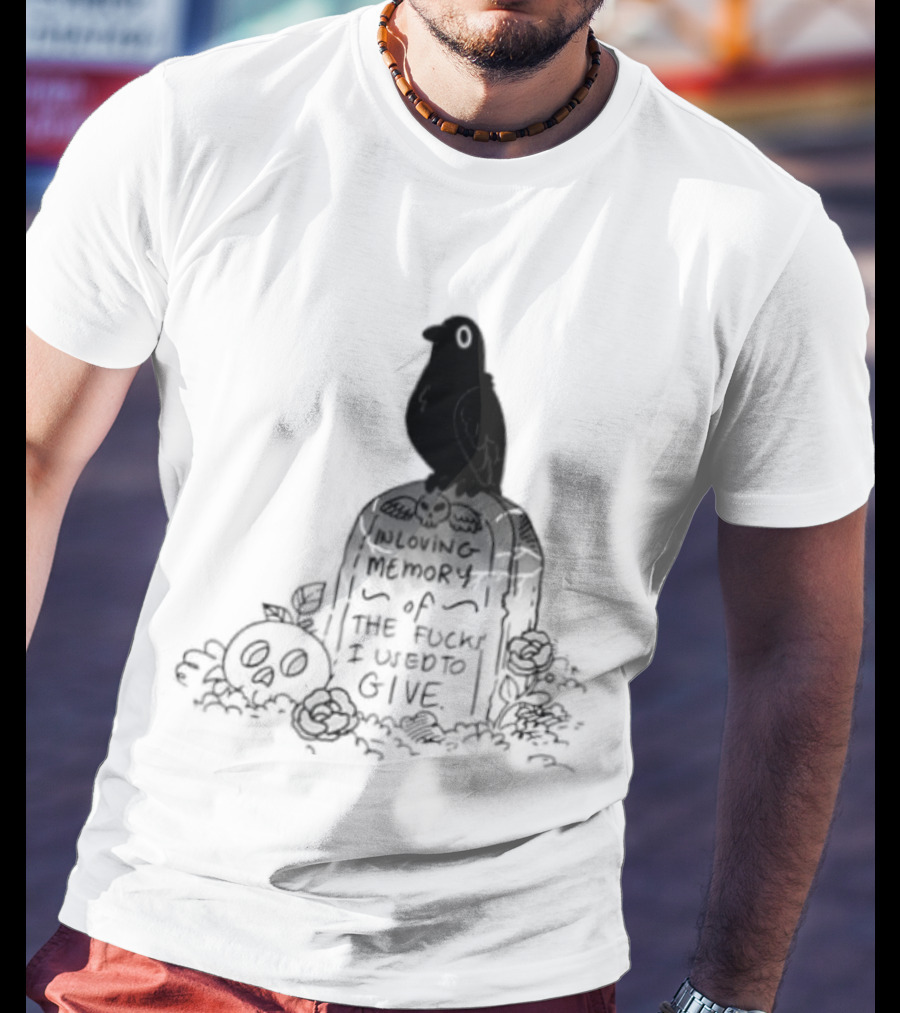 In Loving Memory Of The Fucks I Used To Give Raven Grave Skull Flowers T-Shirt
