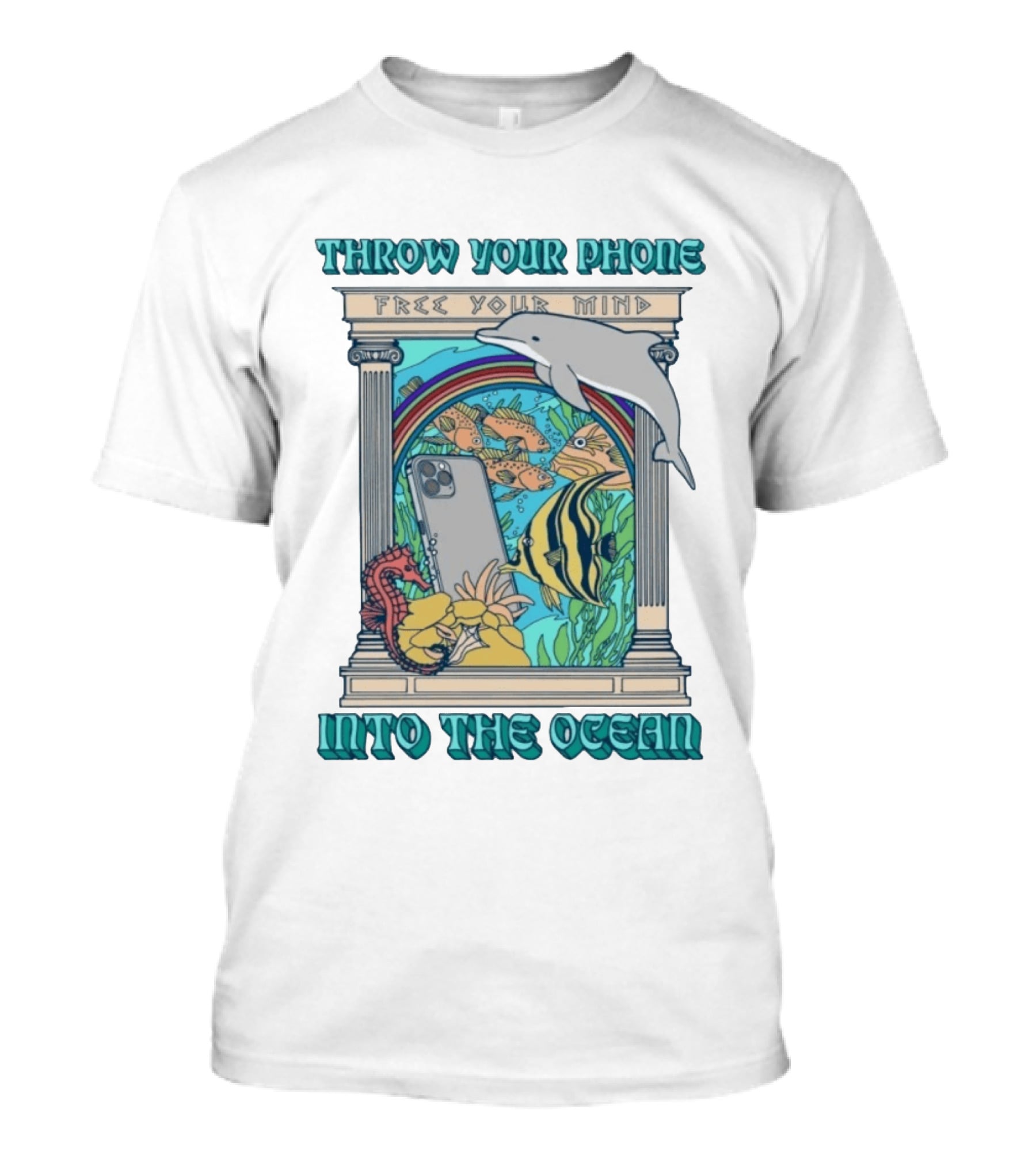 Throw Your Phone Free Your Mind Into The Ocean Dolphin Fish Rainbow Sea Life Scene T-Shirt