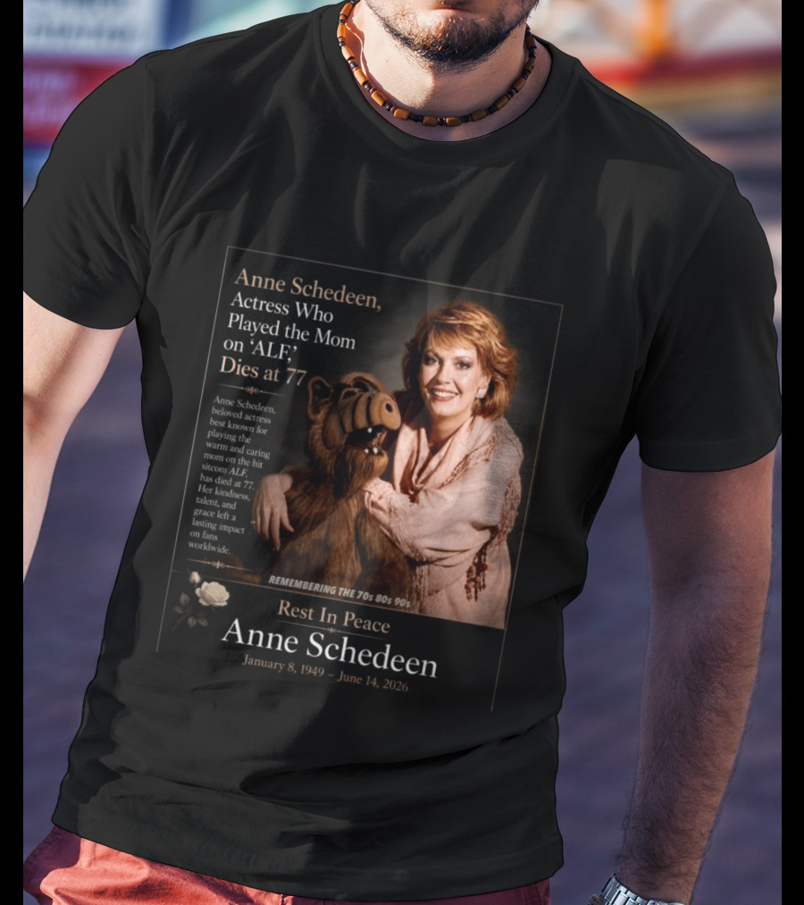 Anne Schedeen Actress On ALF Remembering The 70s 80s 90s Dies At 77 T-Shirt