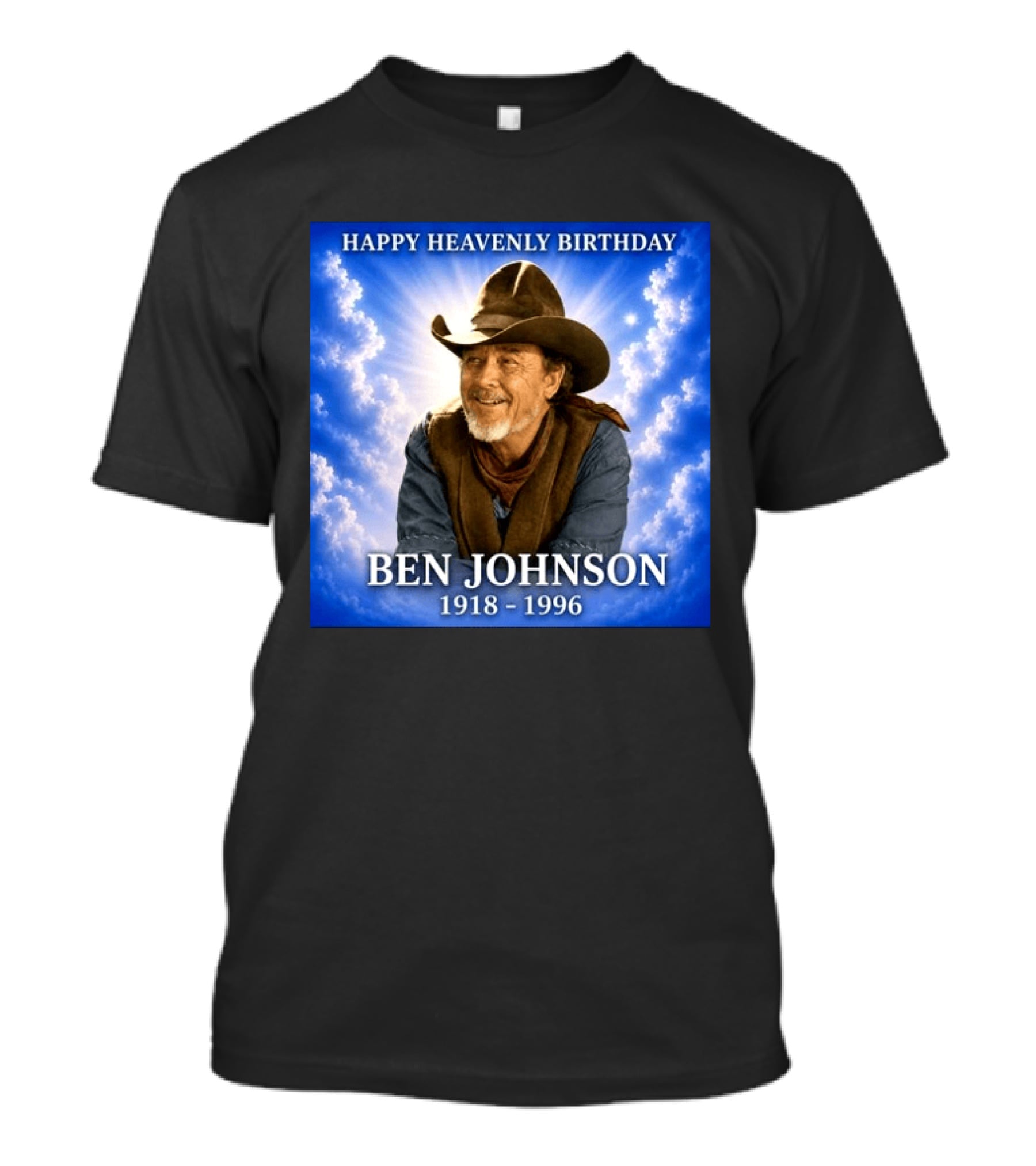 Happy Heavenly Birthday Ben Johnson 1918 1996 Cowboy T-Shirt