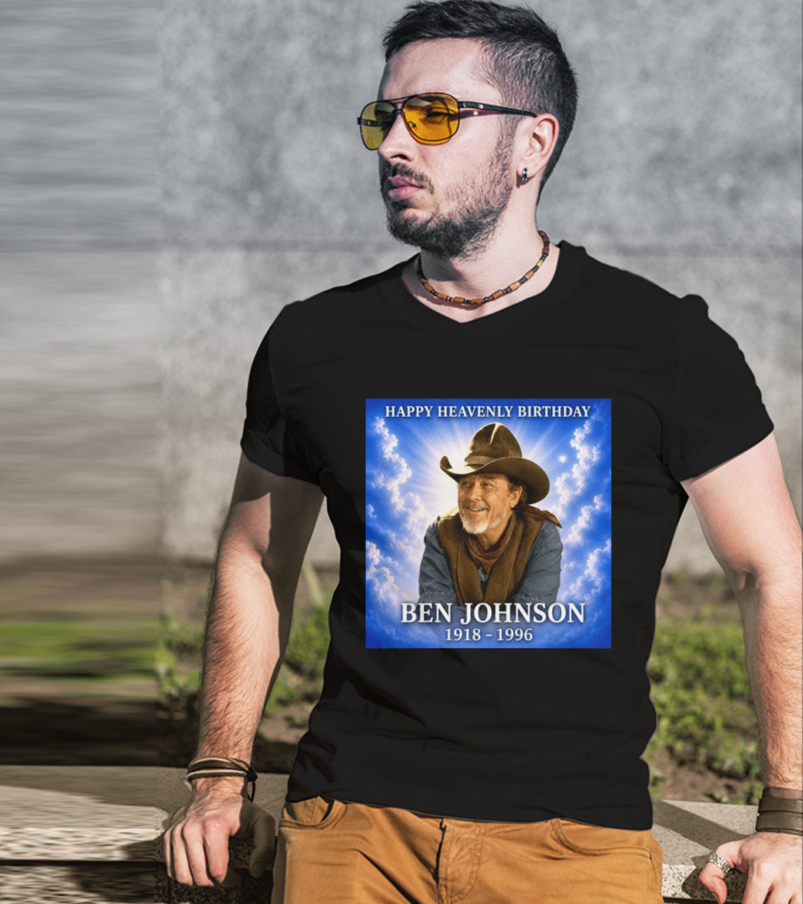 Happy Heavenly Birthday Ben Johnson 1918 1996 Cowboy T-Shirt