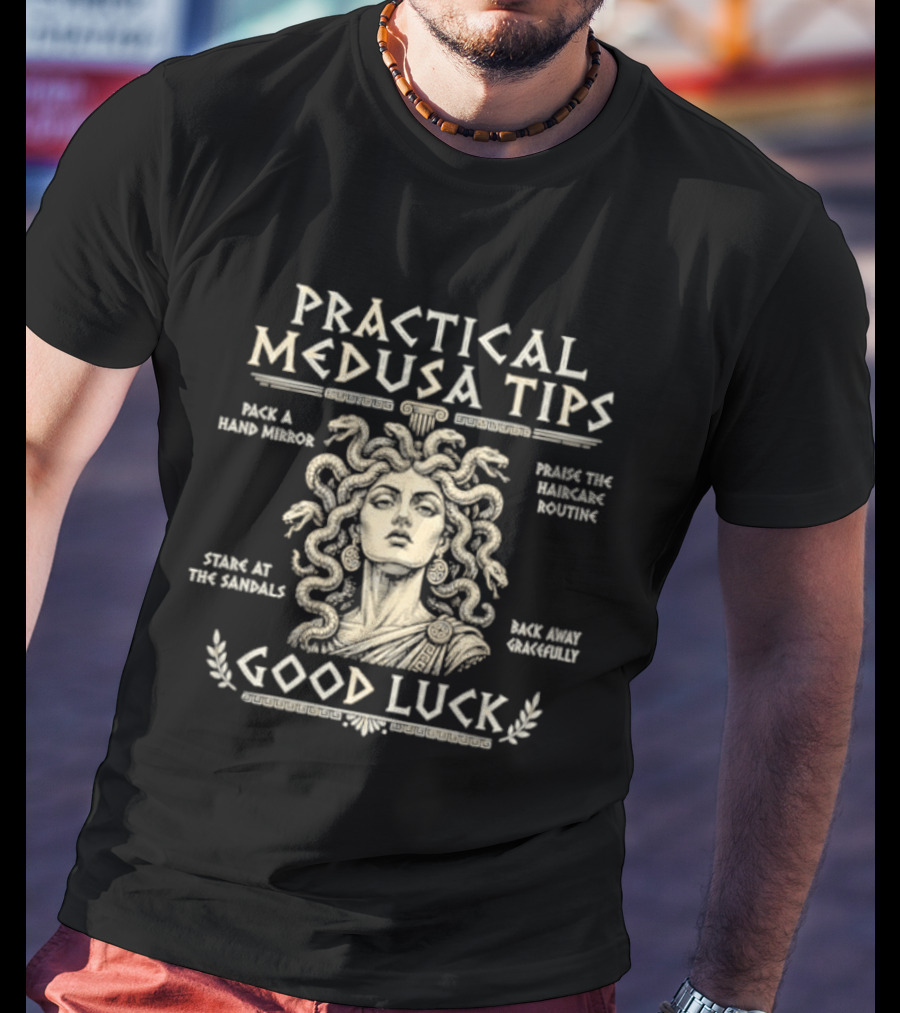 Practical Medusa Tips Pack A Hand Mirror Praise The Haircare Routine Good Luck T-Shirt