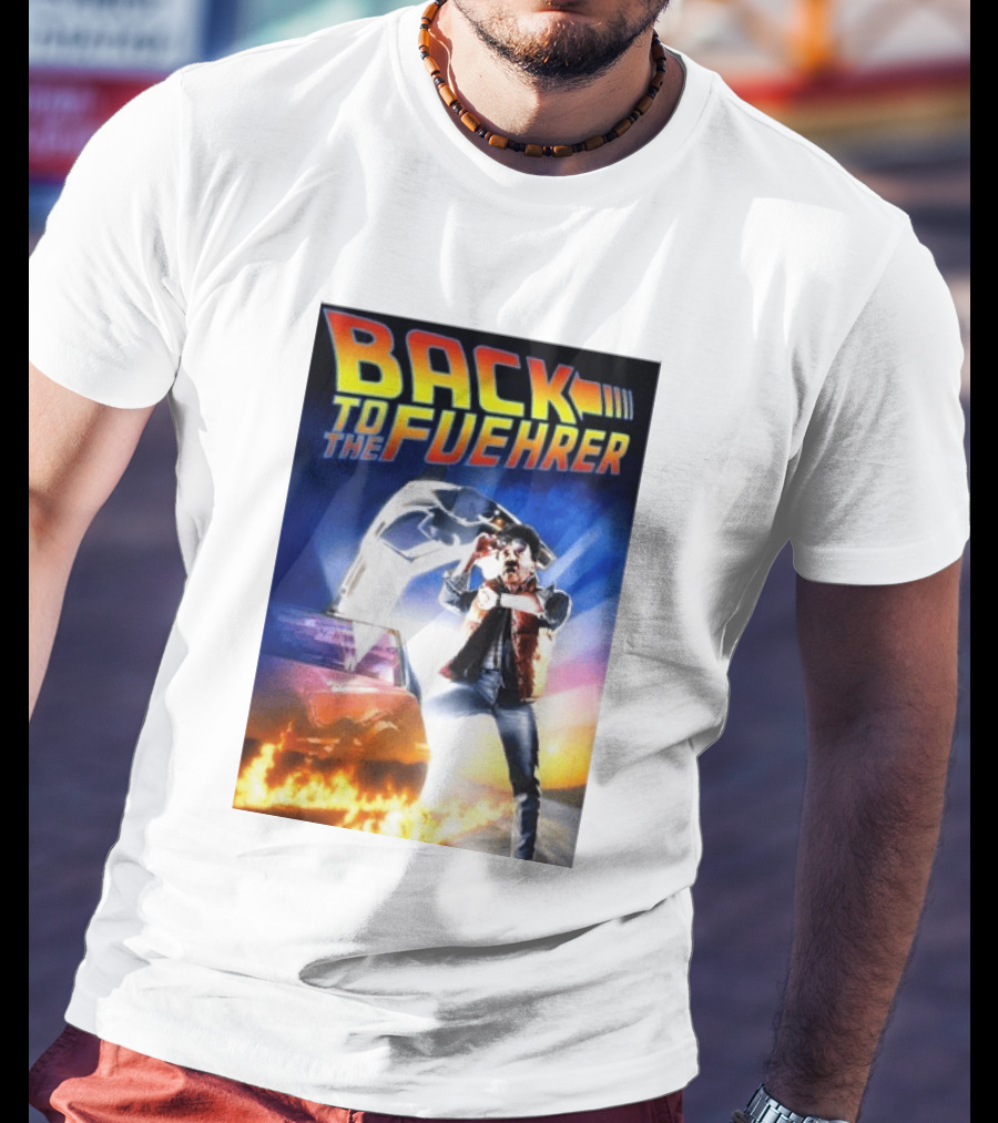 Back To The Fuehrer Adolf Hitler T-Shirt