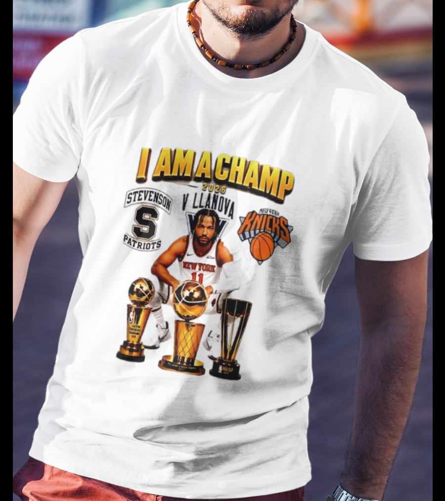 New York Knicks Jalen Brunson I Am A Champ Stevenson Villanova Patriots 2026 T-Shirt