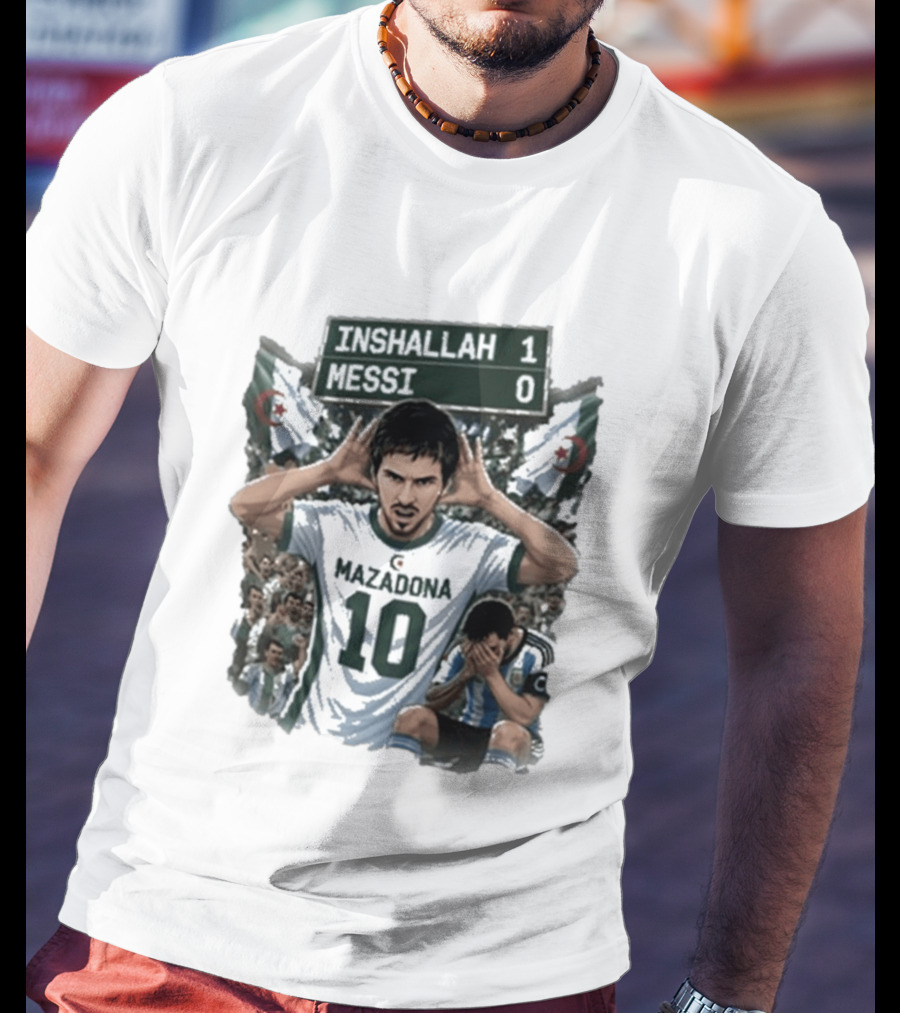 Khoubaib Kouas Inshallah 1 Messi 0 Mazadona Algeria Argentina T-Shirt