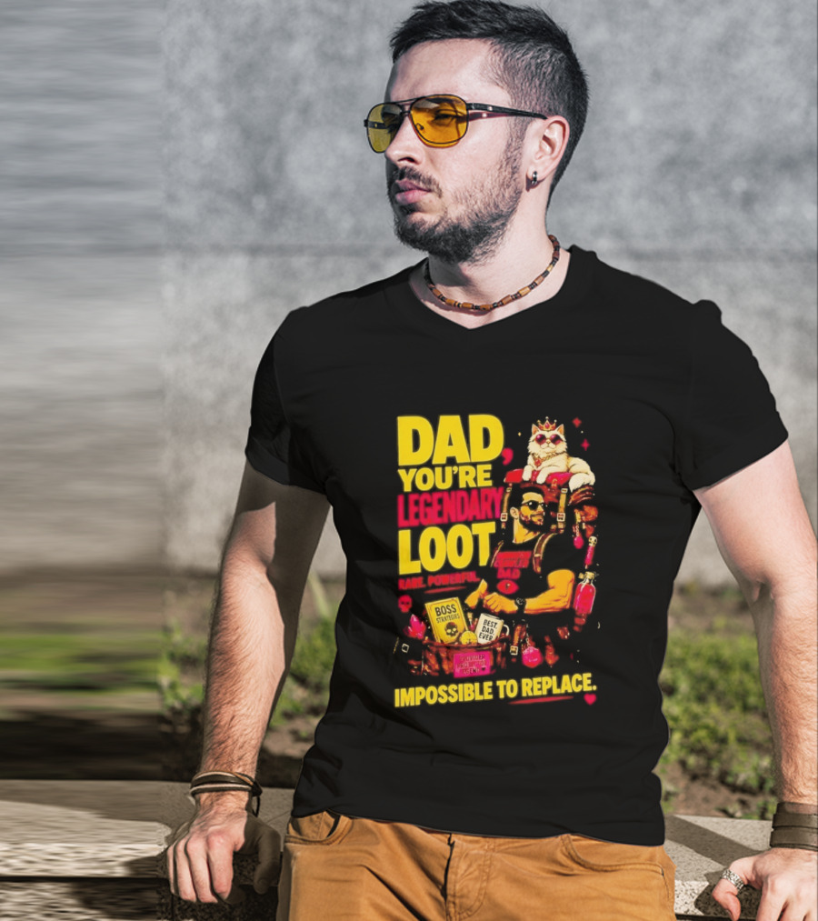Dad You're Legendary Loot Boss Strategies Impossible To Replace Dungeon Crawler Carl T-Shirt