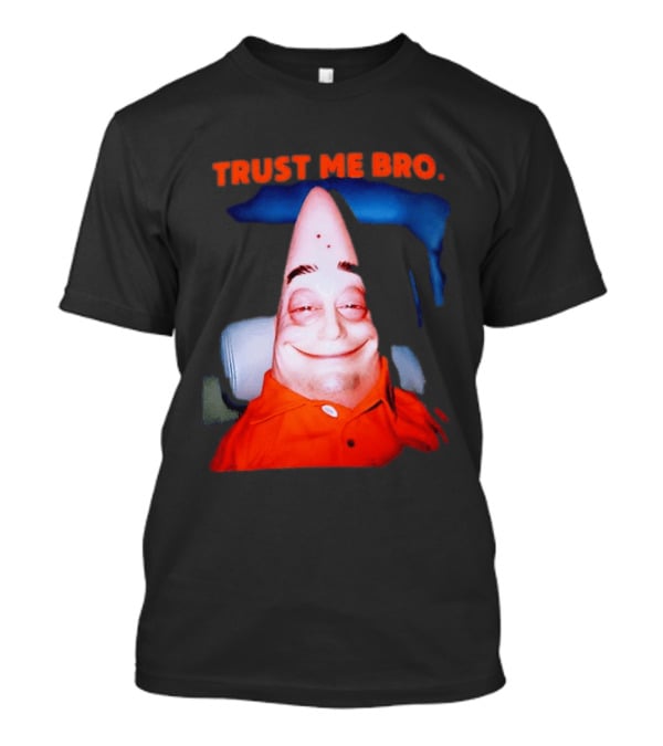 Patrick Trust Me Bro Funny Meme Face T-Shirt