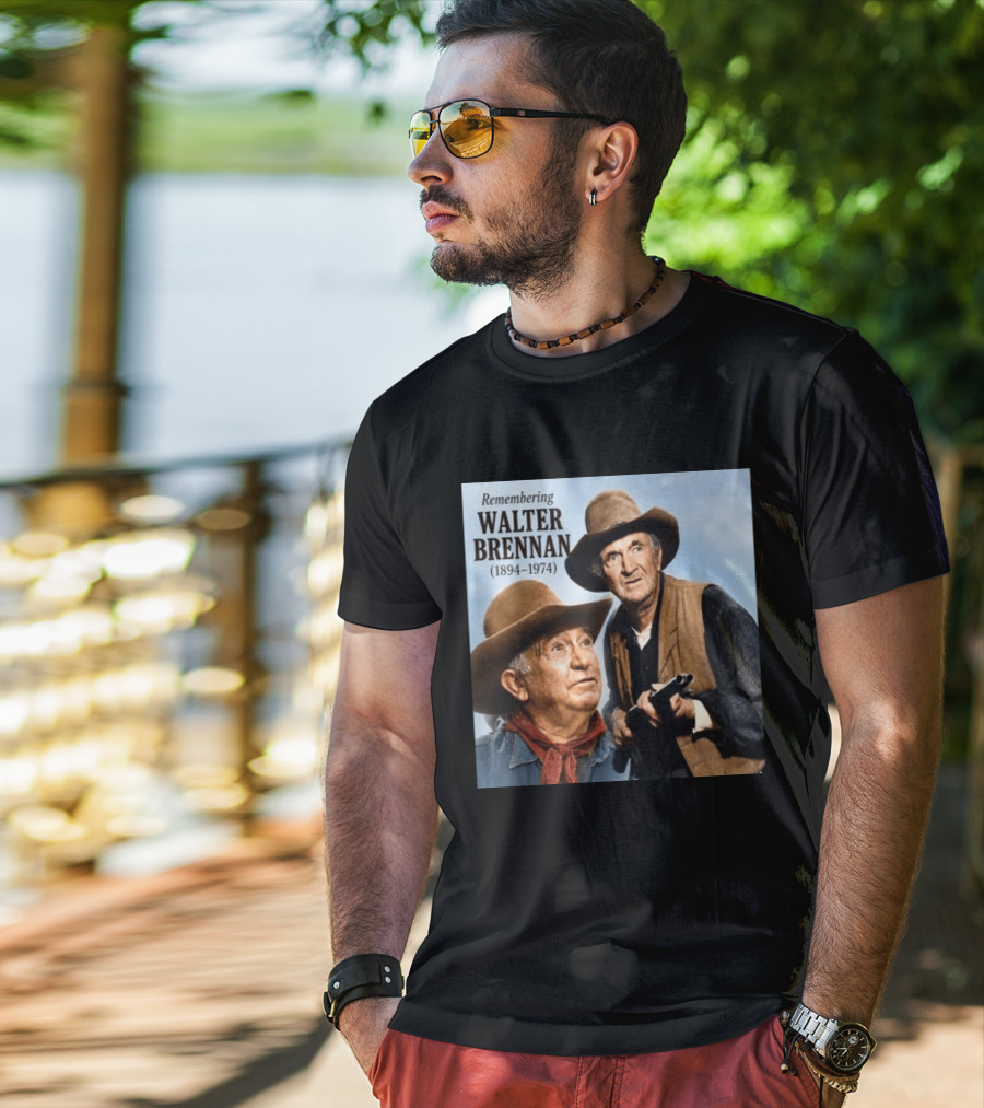Remembering Walter Brennan 1894 1974 Western Cowboy Legend T-Shirt