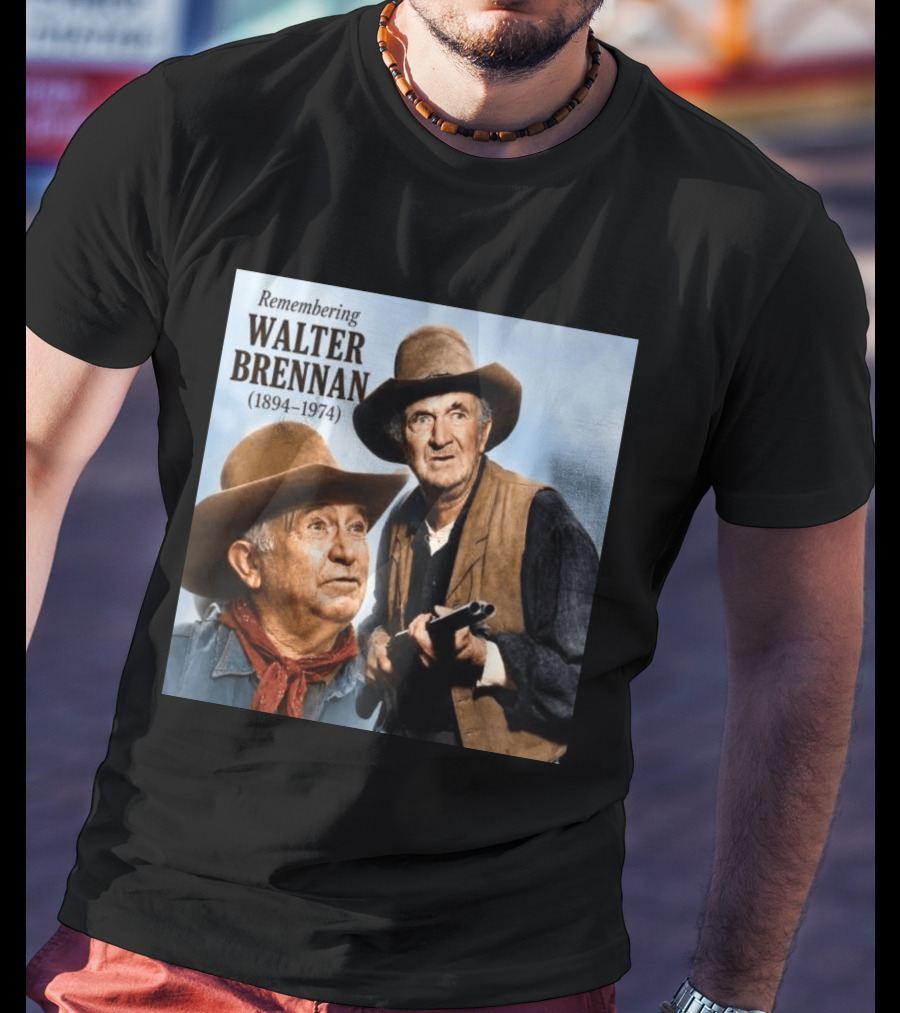 Remembering Walter Brennan 1894 1974 Western Cowboy Legend T-Shirt