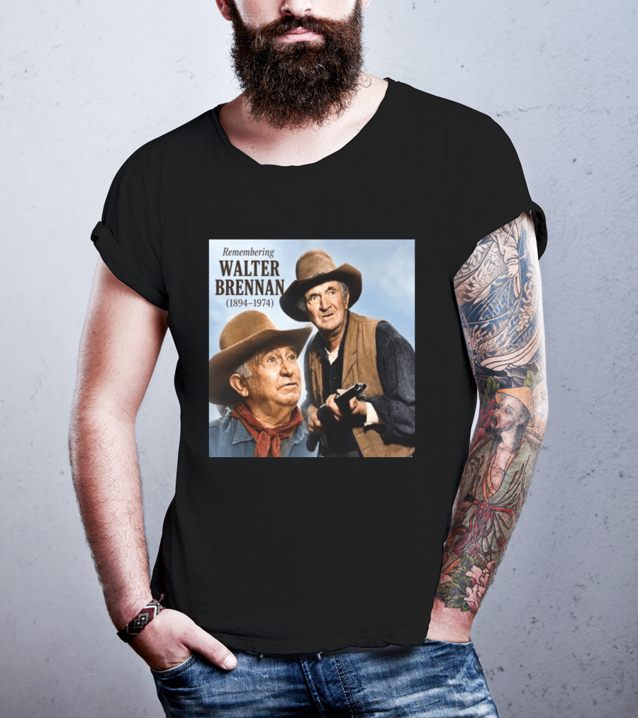 Remembering Walter Brennan 1894 1974 Western Cowboy Legend T-Shirt