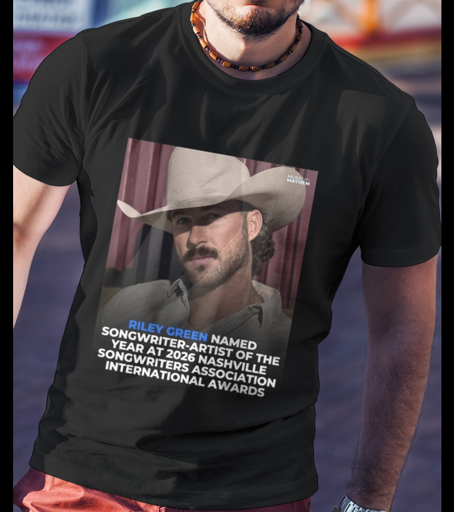 Riley Green Named Songwriter Artist Of The Year At 2026 Nashville Songwriters Association International Awards Music Mayhem T-Shirt