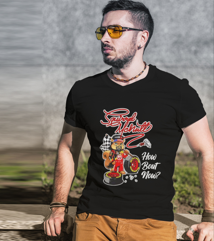 Squirrel McNutt Racing How Bout Now Race Car Driver T-Shirt