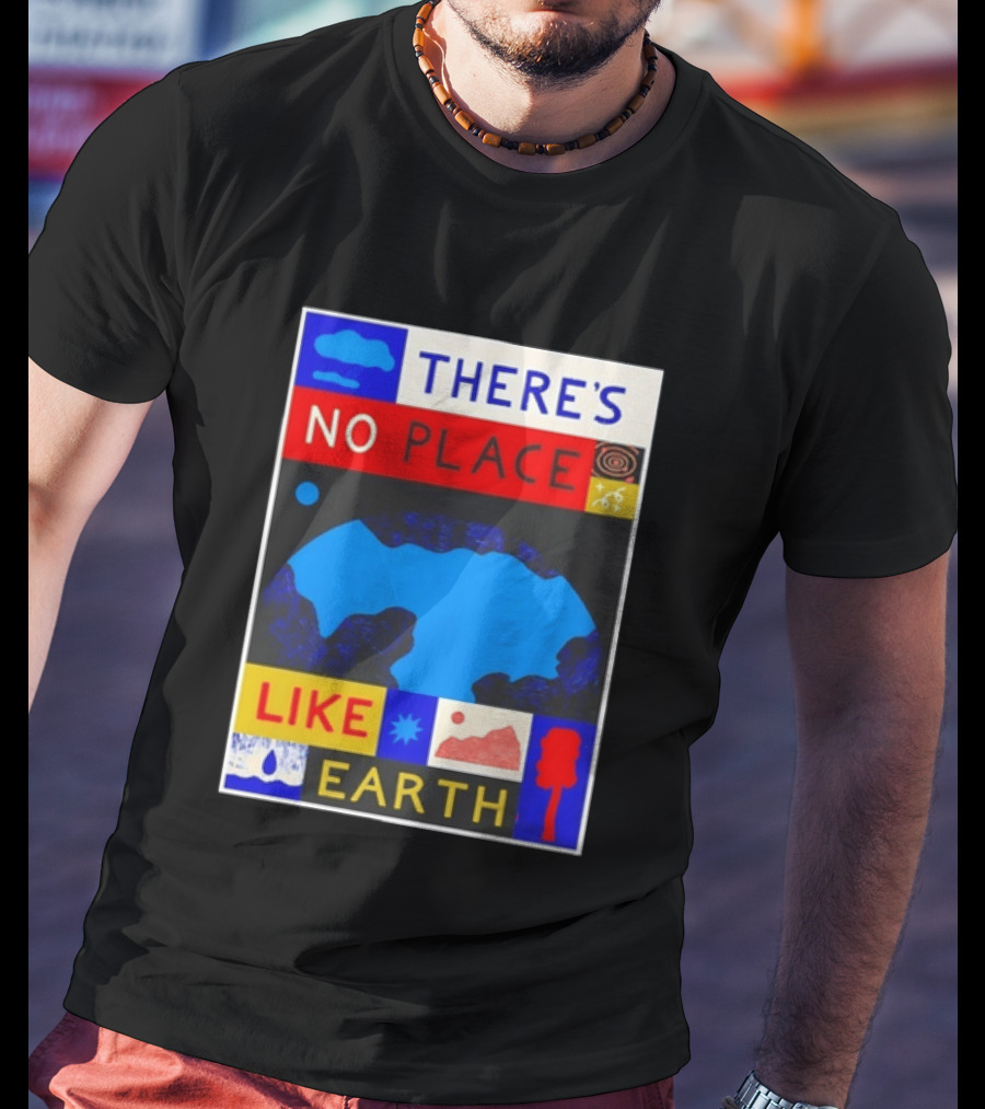 There's No Place Like Earth Vibrant Planetary T-Shirt