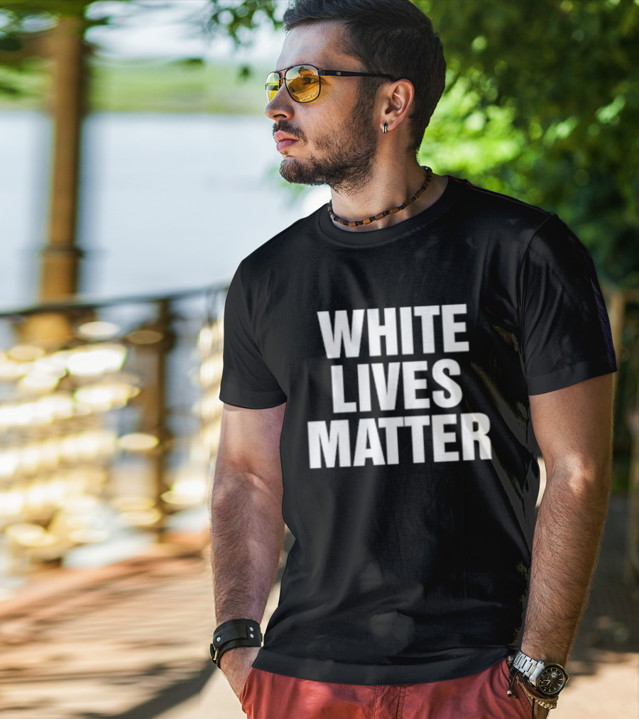 White Lives Matter T-Shirt