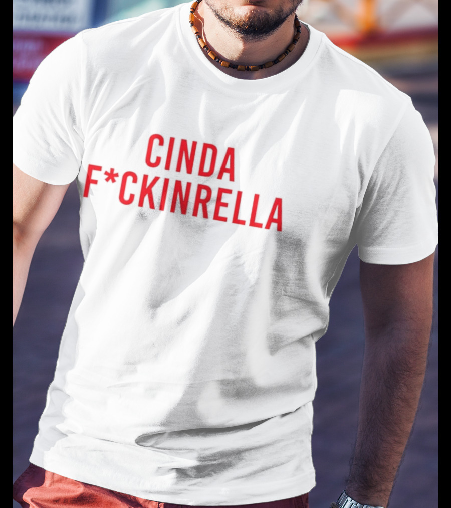 Cindafuckinrella T-Shirt