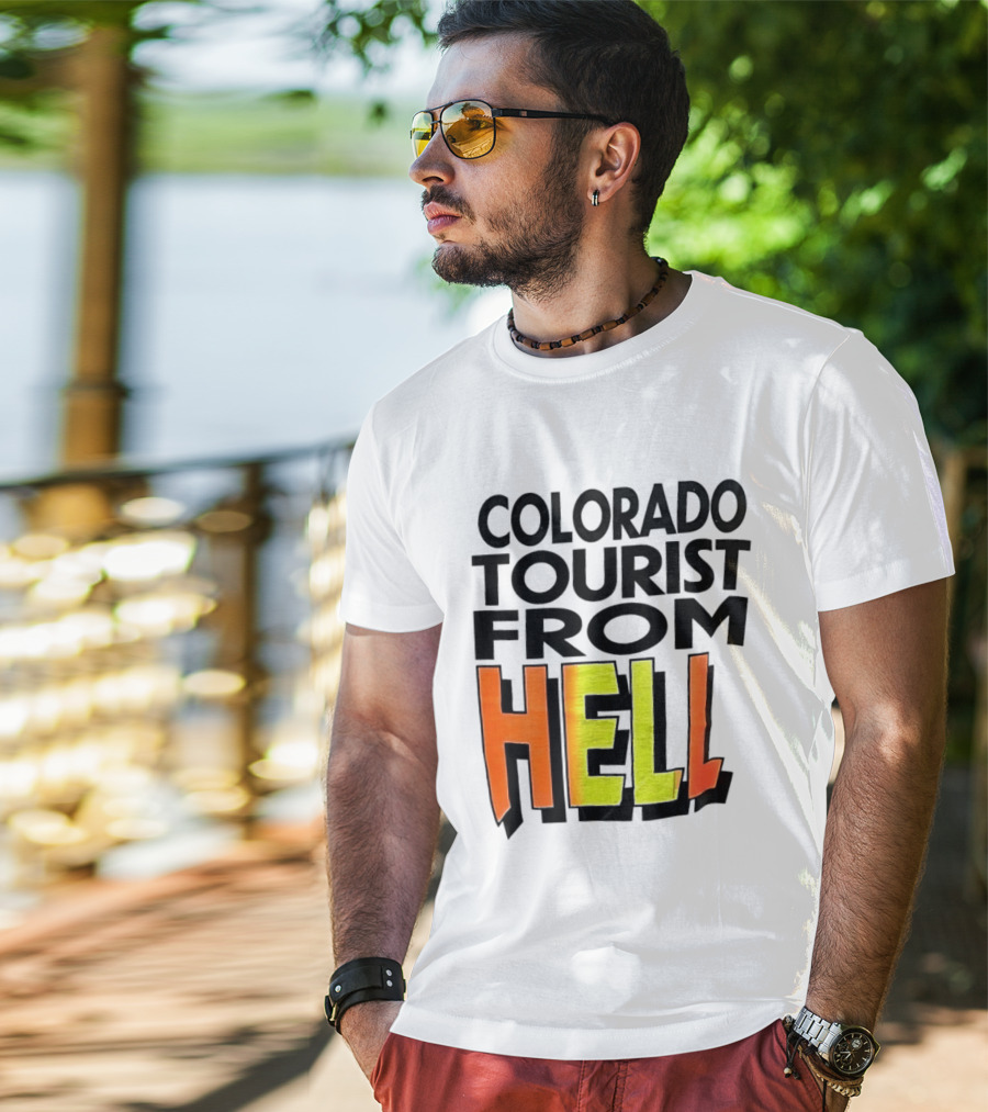 Colorado Tourist From Hell T-Shirt
