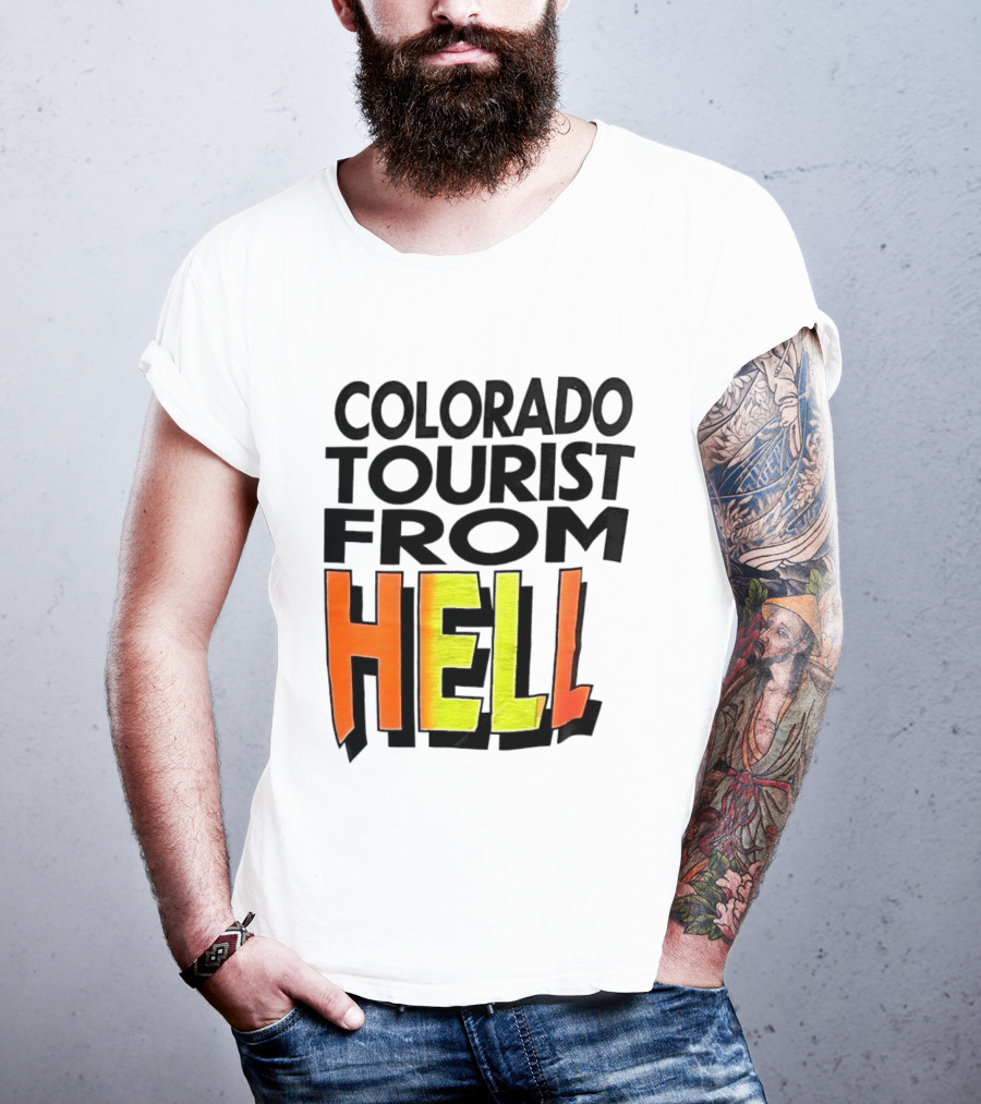Colorado Tourist From Hell T-Shirt