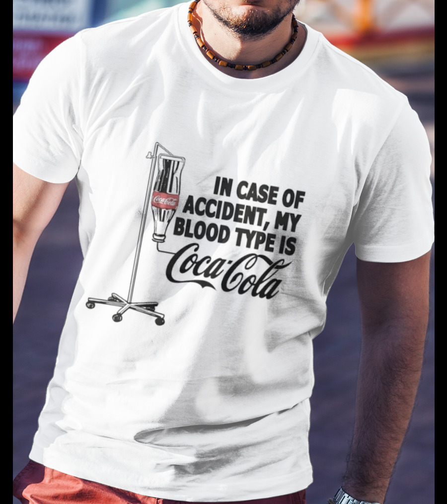 In Case Of Accident My Blood Type Is Coca Cola IV Bag T-Shirt