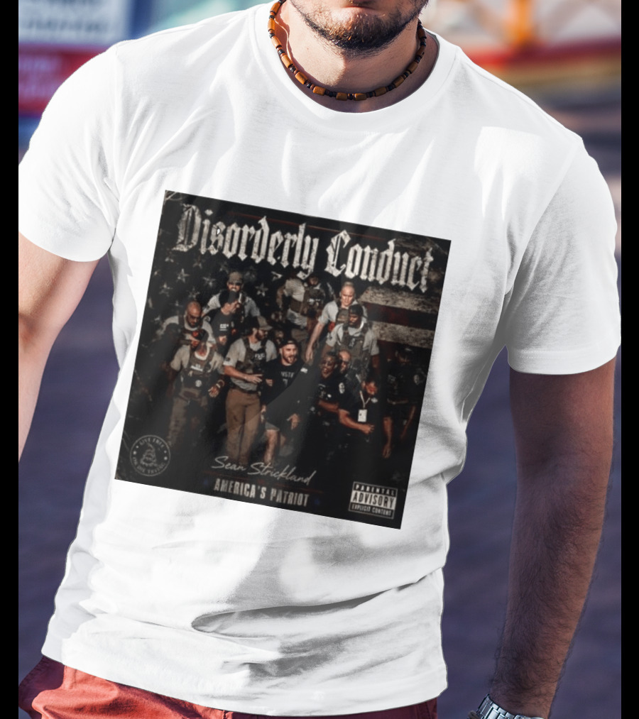 Disorderly Conduct Sean Strickland America's Patriot Live Free Or Die Trying T-Shirt