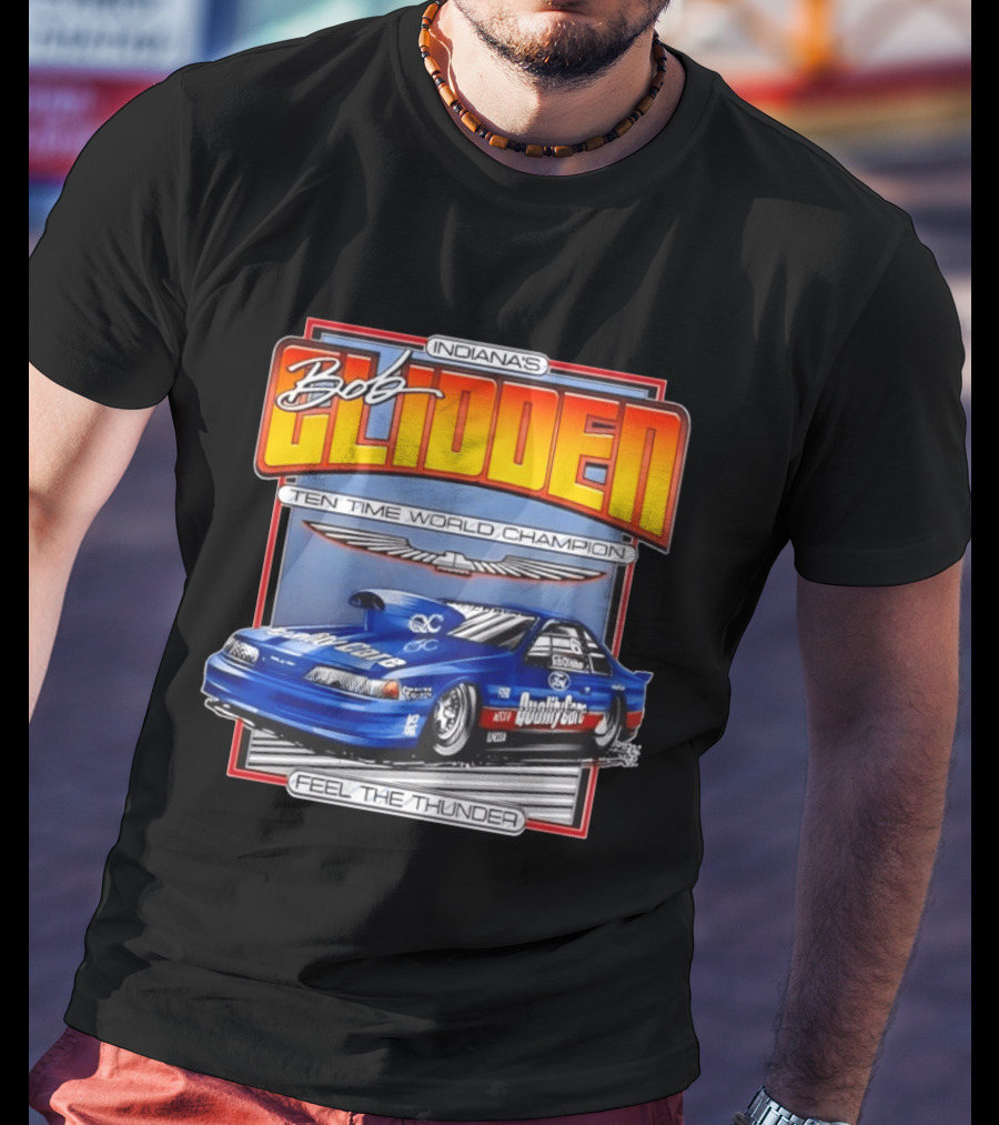 Indiana's Bob Glidden Ten Time World Champion Ford Thunderbird Feel The Thunder T-Shirt