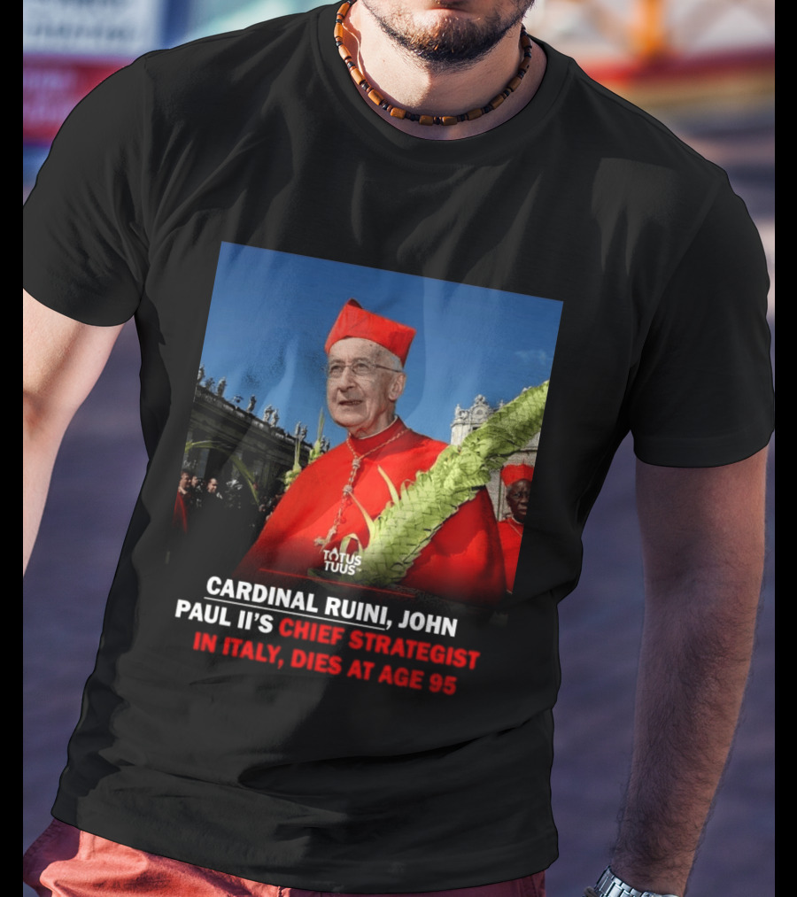 Cardinal Ruini John Paul II's Chief Strategist In Italy Dies At Age 95 T-Shirt