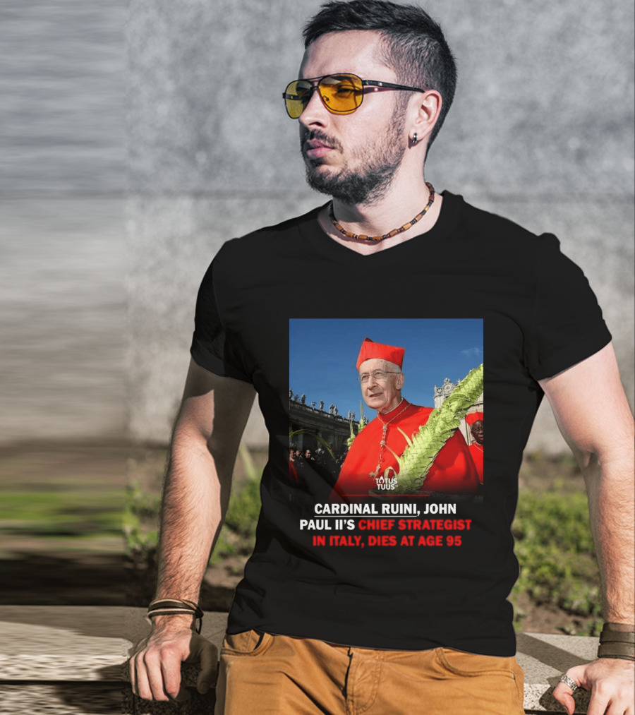 Cardinal Ruini John Paul II's Chief Strategist In Italy Dies At Age 95 T-Shirt