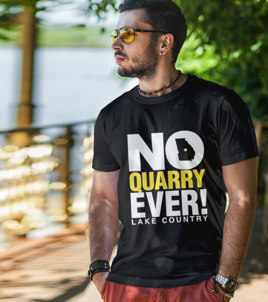 No Quarry Ever Lake Country Georgia Map Protest T-Shirt