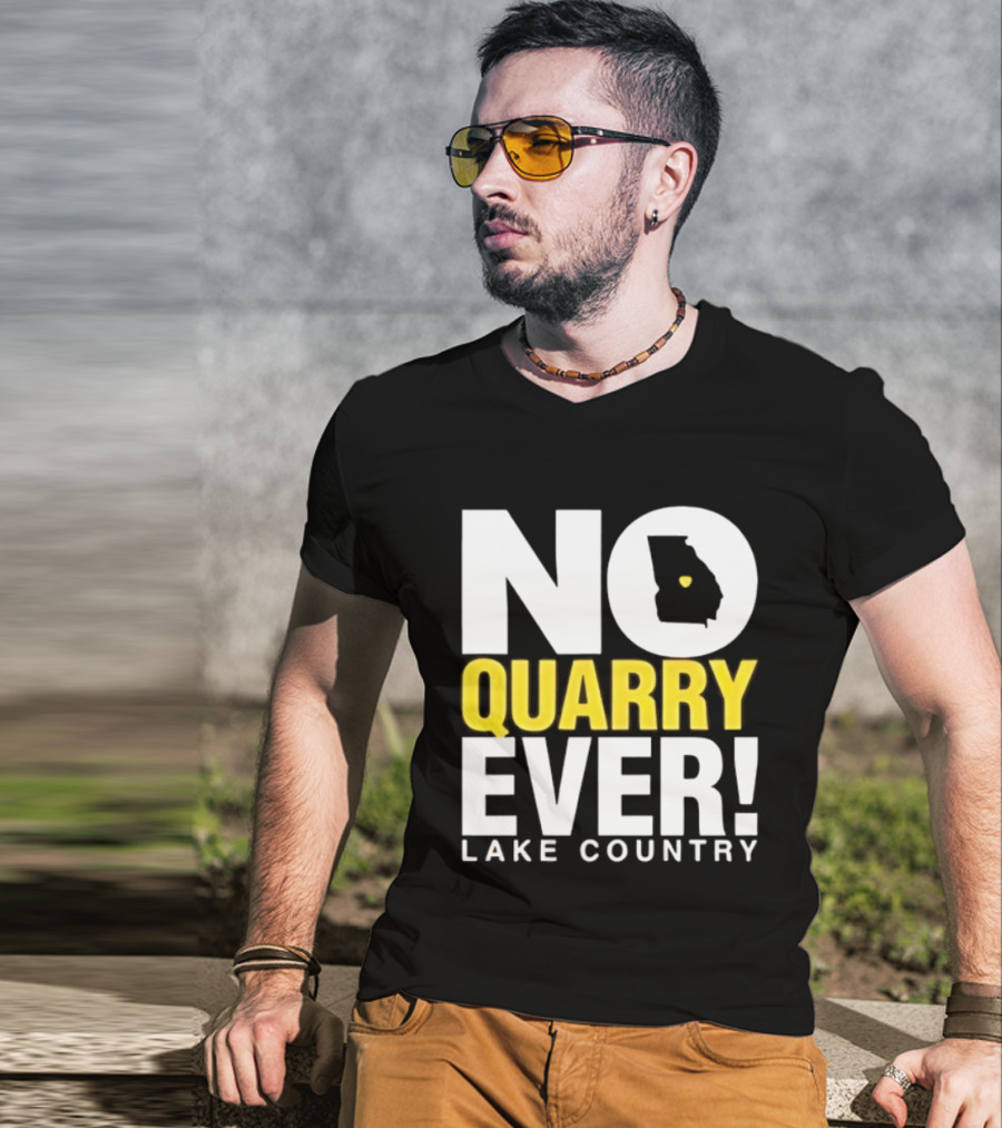 No Quarry Ever Lake Country Georgia Map Protest T-Shirt