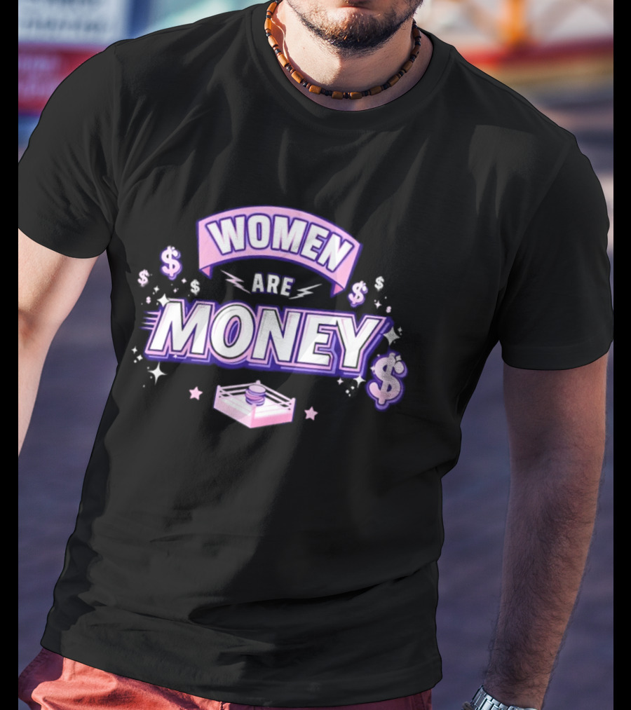 Women Are Money Pro Wrestling Stars Dollar T-Shirt