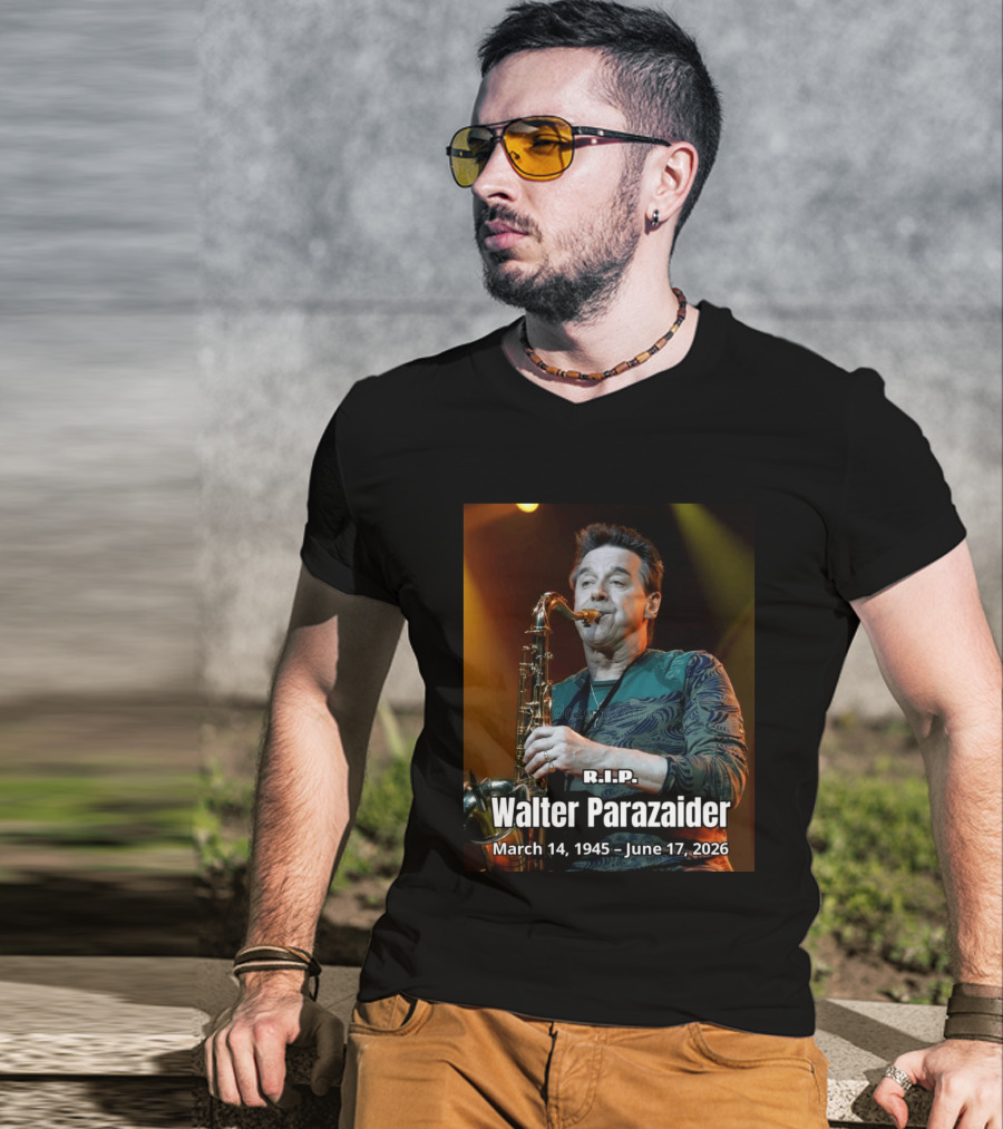 R.I.P. Walter Parazaider March 14 1945 June 17 2026 T-Shirt