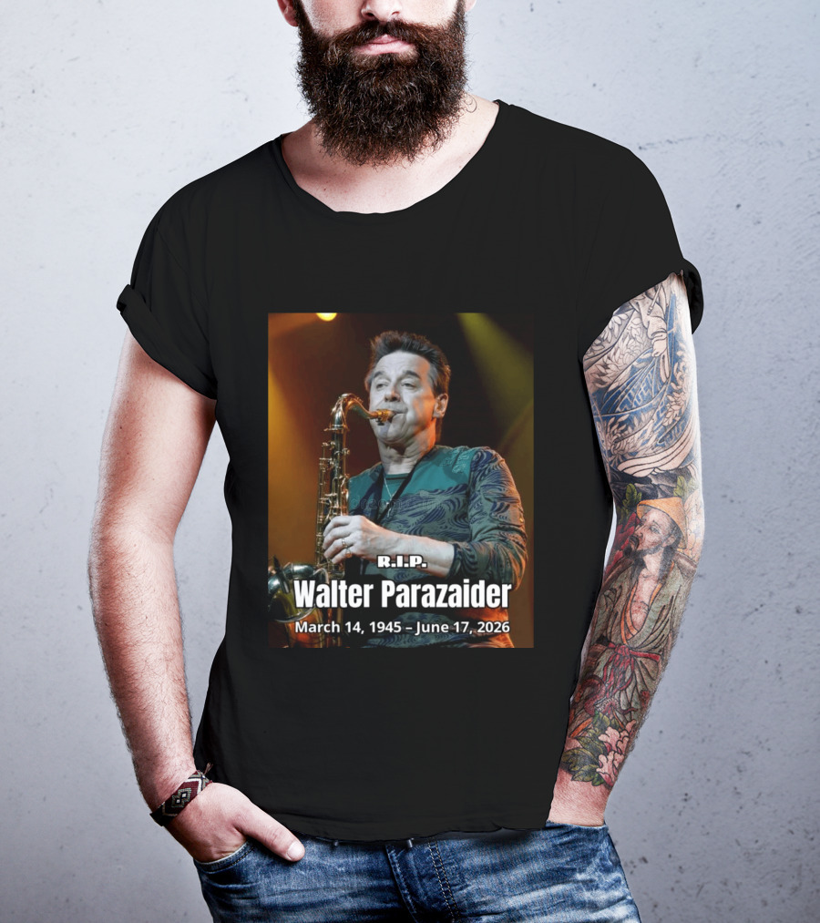 R.I.P. Walter Parazaider March 14 1945 June 17 2026 T-Shirt