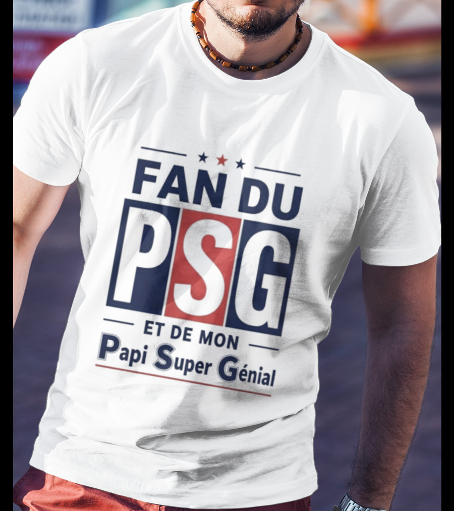 Fan Du PSG Et De Mon Papi Super Génial T-Shirt