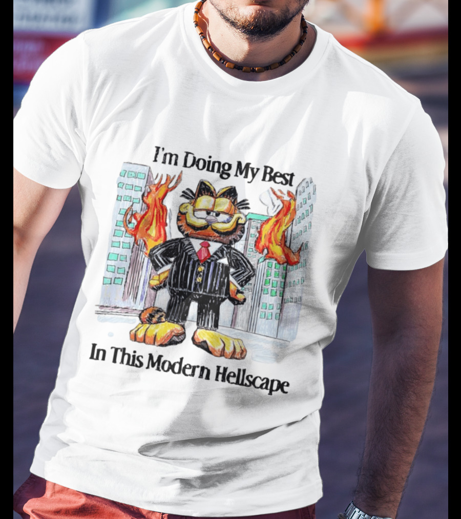 I'm Doing My Best Garfield In Suit Modern Hellscape Flames T-Shirt
