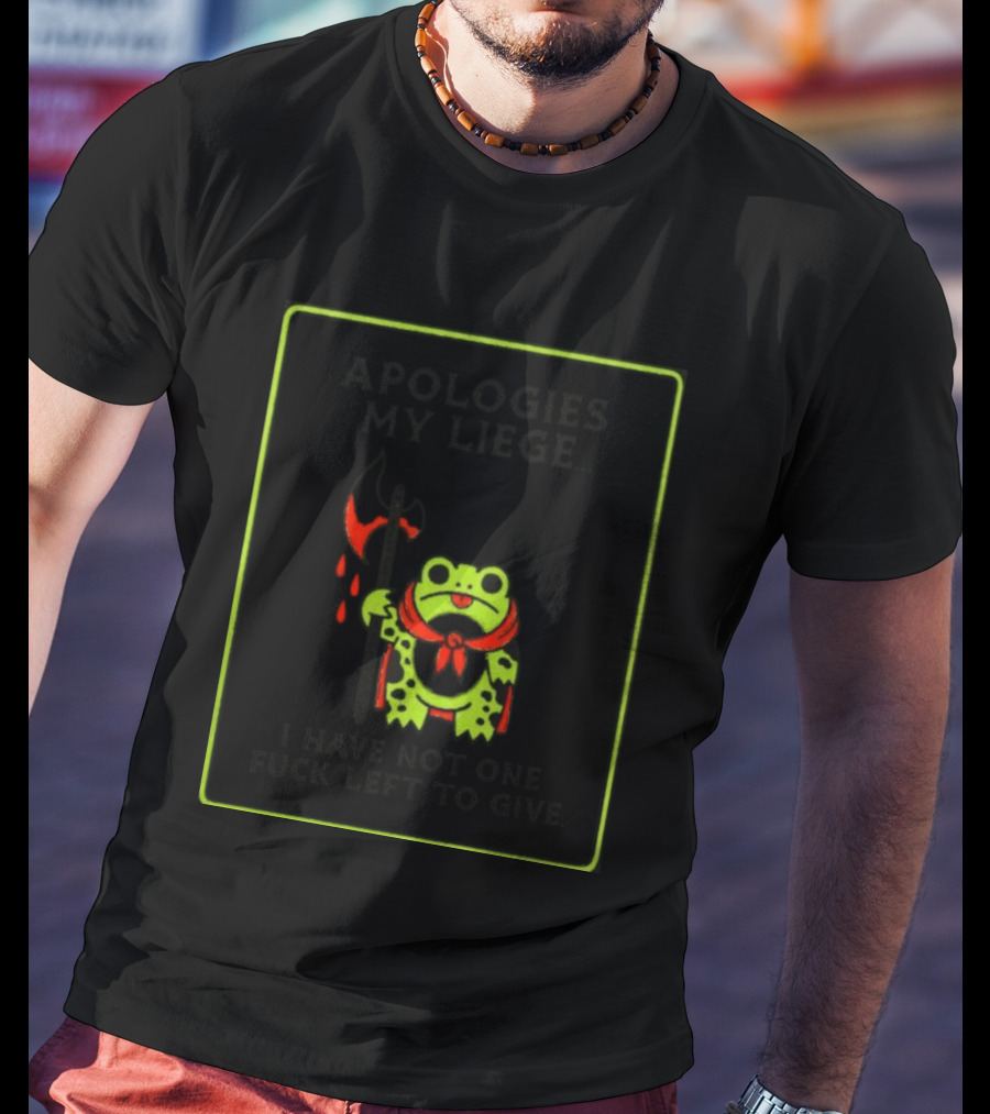 Frog Apologies My Liege I Have Not One Left To Give Medieval Humor T-Shirt