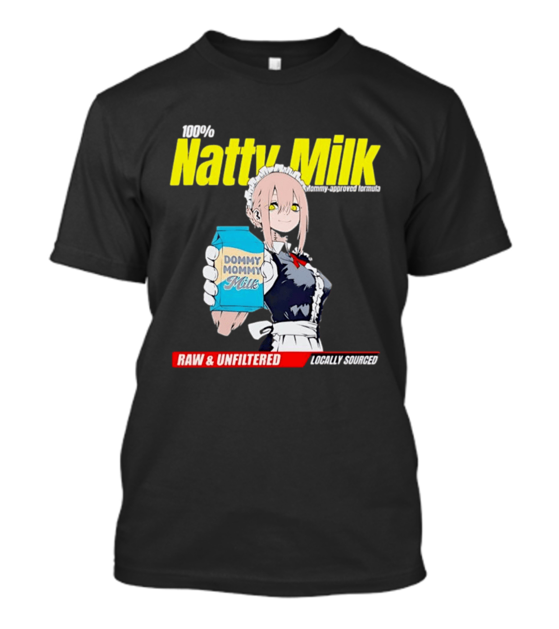 Natty Milk Dommy Mommy Milk 100% Raw And Unfiltered Locally Sourced T-Shirt